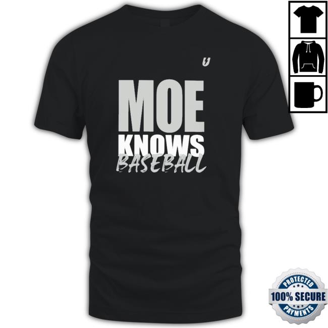 Moe Knows Baseball shirt Moe Knows Baseball shirt
