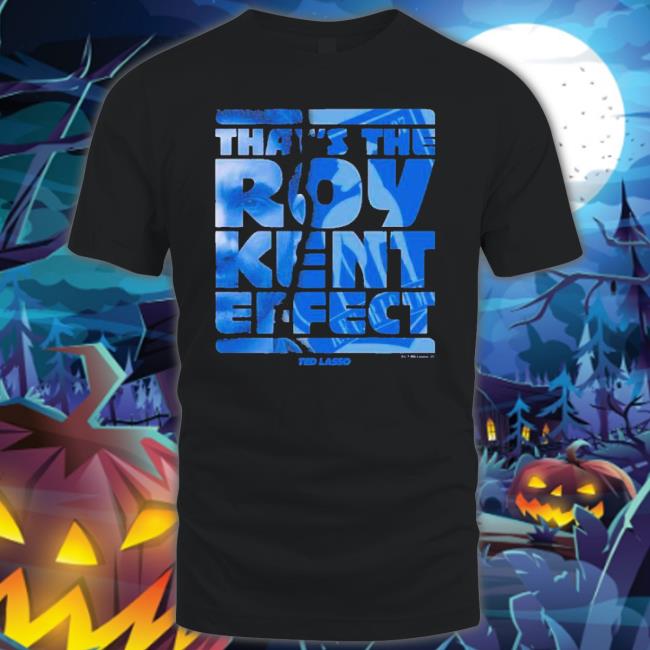 Ted Lasso Roy Kent Effect Shirt Ted Lasso Roy Kent Effect Shirt