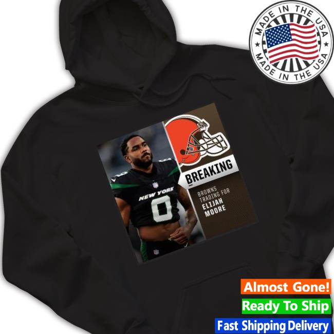 Breaking Browns Trading For Elijah Moore Shirt Breaking Browns Trading For Elijah Moore Shirt