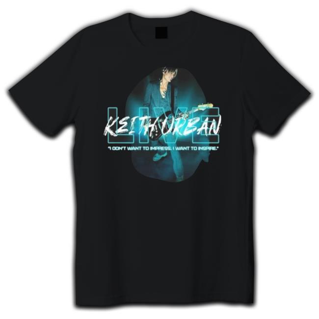 Keith Urban Live I Don’t Want To Impress I Want To Inspire Shirt Keith Urban Live I Don’t Want To Impress I Want To Inspire Shirt