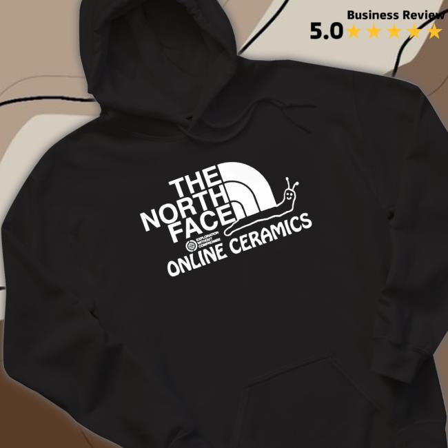 Official The North Face Online Ceramics shirt, hoodie, tank top, sweater and long sleeve t-shirt Official The North Face Online Ceramics shirt, hoodie, tank top, sweater and long sleeve t-shirt