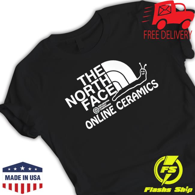 Official The North Face Online Ceramics shirt, hoodie, tank top, sweater and long sleeve t-shirt Official The North Face Online Ceramics shirt, hoodie, tank top, sweater and long sleeve t-shirt