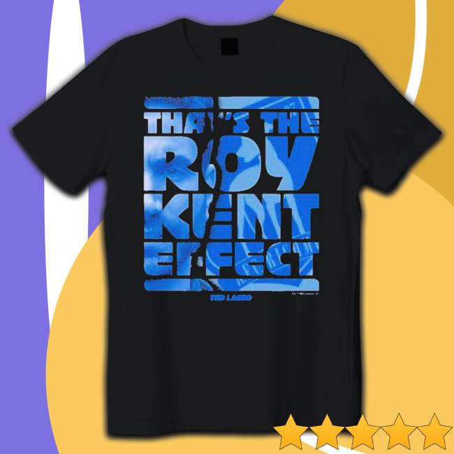 Ted Lasso Roy Kent Effect Shirt Ted Lasso Roy Kent Effect Shirt