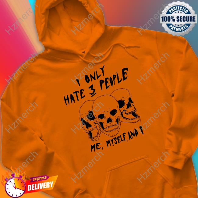 Matt Gray I Only Hate 3 People Me Myself And I Shirt Matt Gray I Only Hate 3 People Me Myself And I Shirt