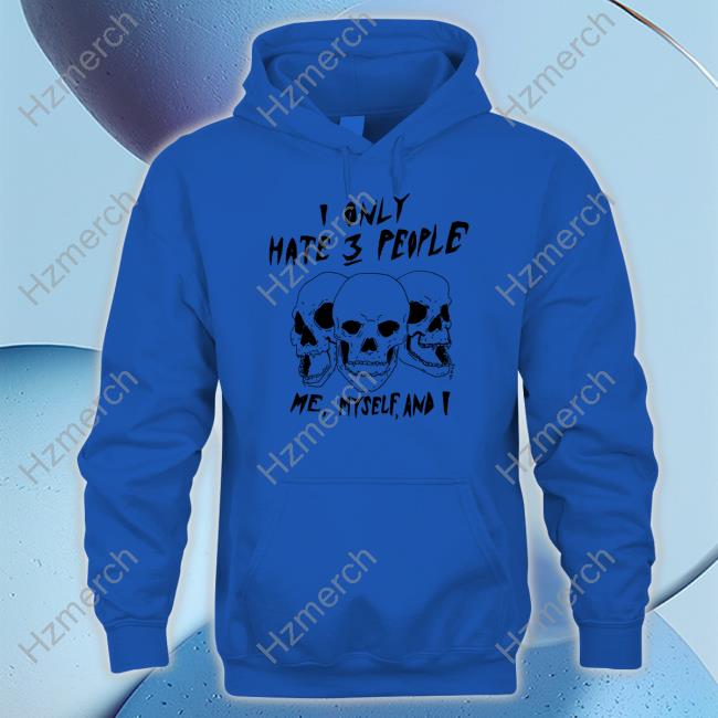 Matt Gray I Only Hate 3 People Me Myself And I Shirt Matt Gray I Only Hate 3 People Me Myself And I Shirt