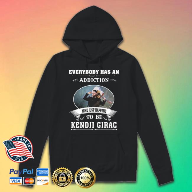 Everybody Has An Addiction Mine Just Happens To Be Kendji Girac shirt Everybody Has An Addiction Mine Just Happens To Be Kendji Girac shirt