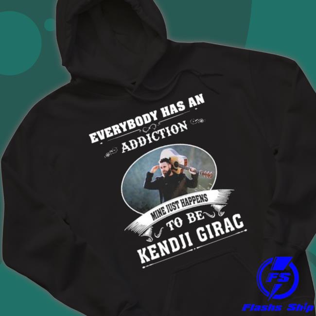 Everybody Has An Addiction Mine Just Happens To Be Kendji Girac shirt Everybody Has An Addiction Mine Just Happens To Be Kendji Girac shirt