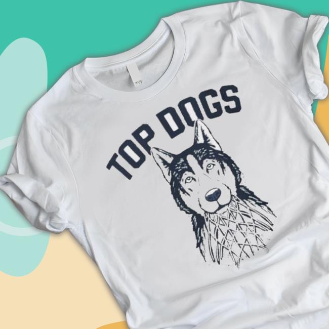 Uconn Huskies Top Dogs National Champions Shirt Uconn Huskies Top Dogs National Champions Shirt