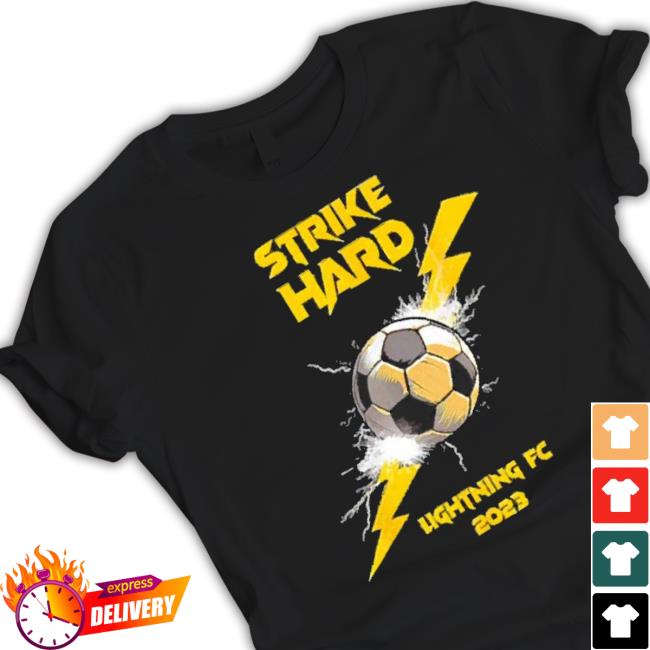 Official Strike Hard Lightning Fc 2023 Shirt Official Strike Hard Lightning Fc 2023 Shirt