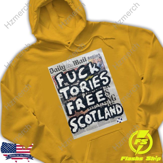 Fuck Tories Free Scotland Long Sleeve T Shirt Artist Taxi Driver Fuck Tories Free Scotland Long Sleeve T Shirt Artist Taxi Driver