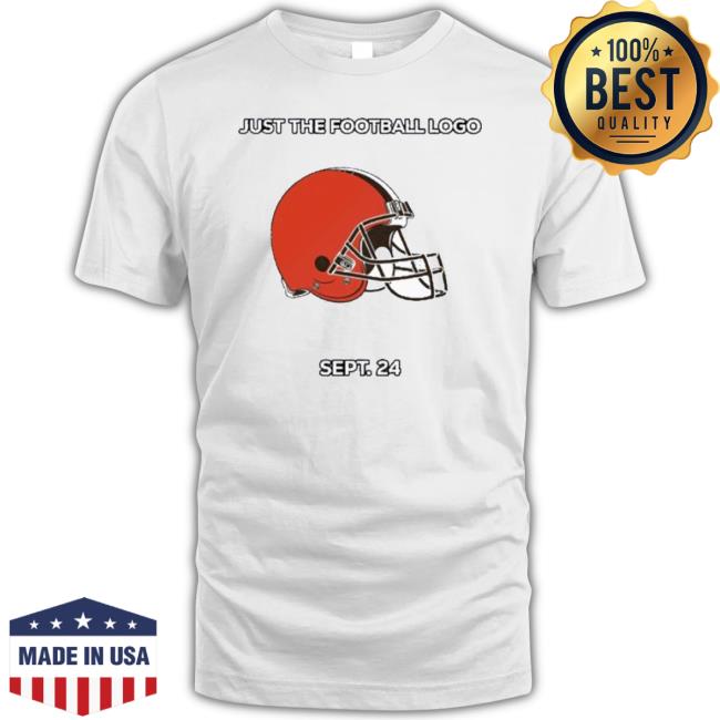 Cleveland browns just the Football logo sept 24 shirt, hoodie, sweater,  long sleeve and tank top