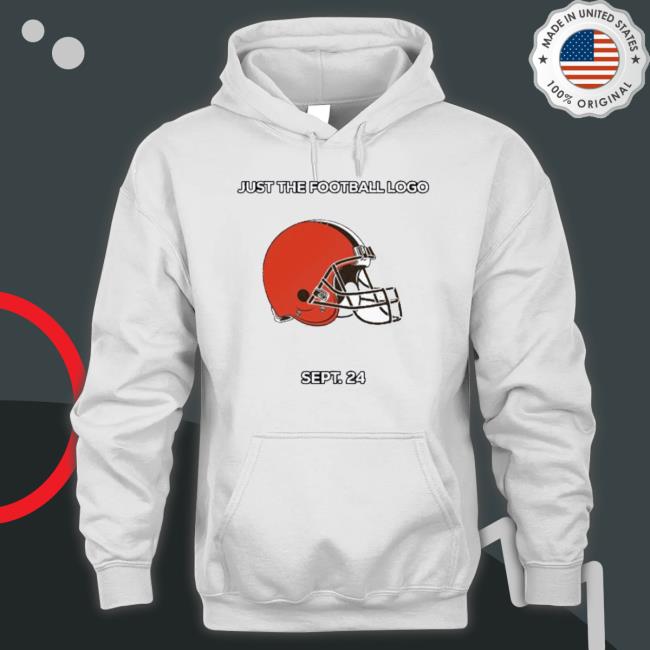 Official Cleveland Browns Just The Football Logo Sept 24 Shirt - Long  Sleeve T Shirt, Sweatshirt, Hoodie, T Shirt