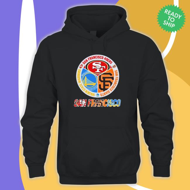 Official San francisco and logo Golden State Warriors and Logo San  Francisco 49ers and logo logo San Francisco Giants t-shirt, hoodie,  sweater, long sleeve and tank top