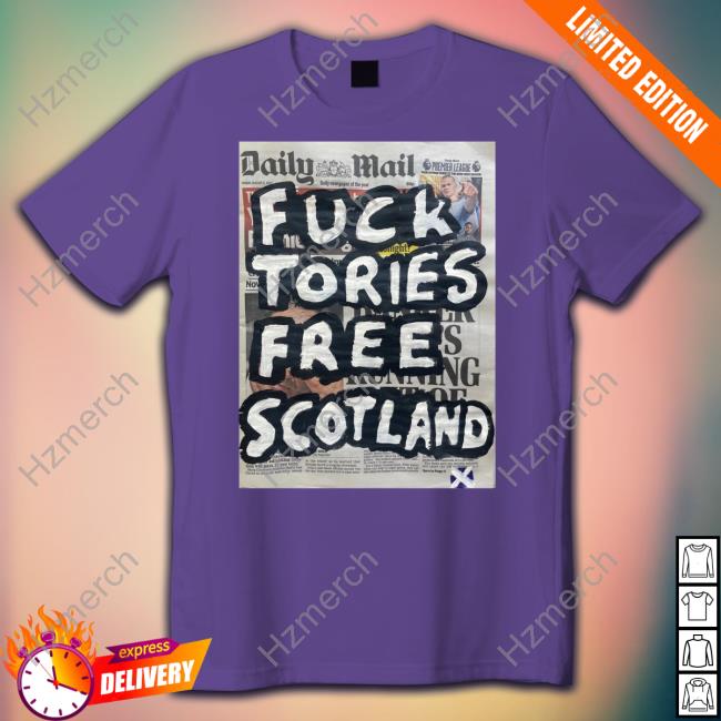 Fuck Tories Free Scotland Long Sleeve T Shirt Artist Taxi Driver Fuck Tories Free Scotland Long Sleeve T Shirt Artist Taxi Driver