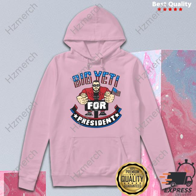 Big Yeti For President Shirt Big Yeti For President Shirt