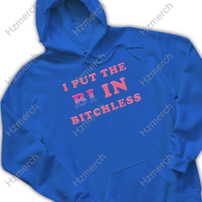 Official Vasaricore I Put The Bi In Bitchless Shirt Official Vasaricore I Put The Bi In Bitchless Shirt