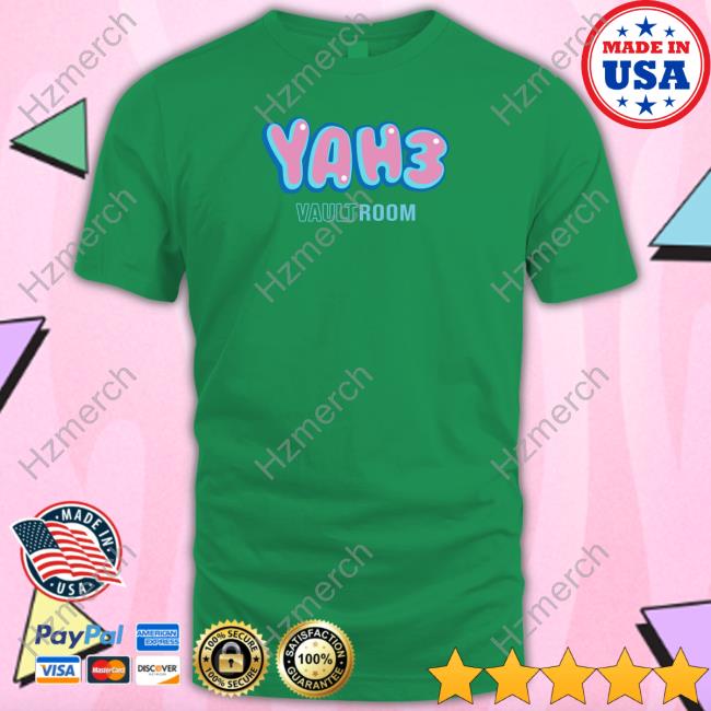 Vaultroom Shop Yah3 Shirts - hoodie, shirt, tank top, sweater and