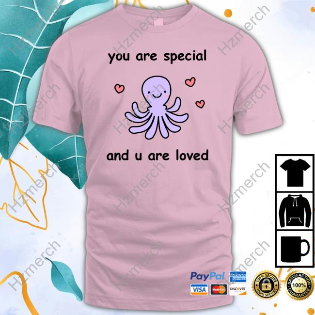 You Are Special And U Are Loved New Shirt You Are Special And U Are Loved New Shirt