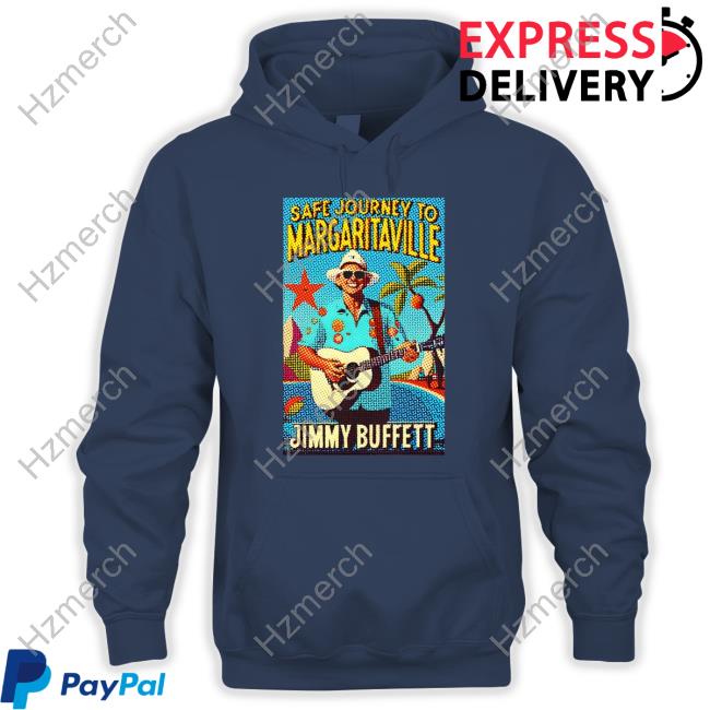 Safe Journey To Margaritaville Jimmy Buffett T Shirt, hoodie, sweater, long  sleeve and tank top