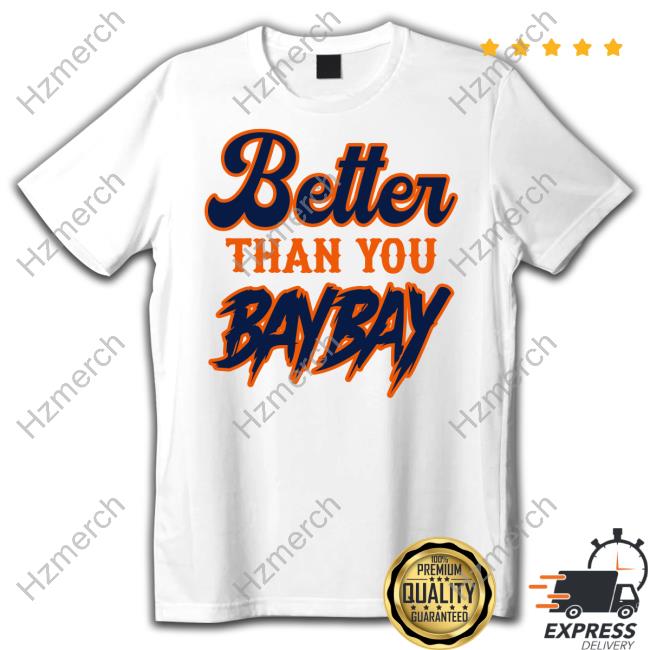 Mets Variant Better Than You Bay Bay Shirt Mets Variant Better Than You Bay Bay Shirt