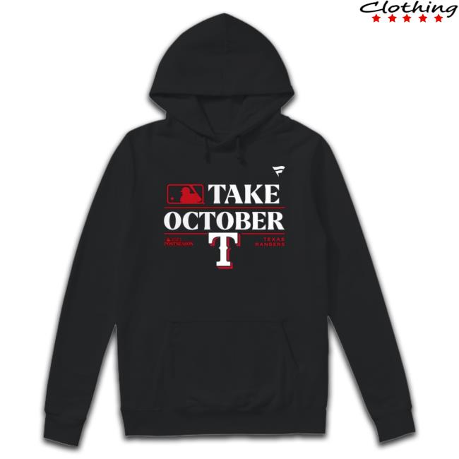 Take October 2023 Texas Rangers Baseball Shirt, hoodie, sweater