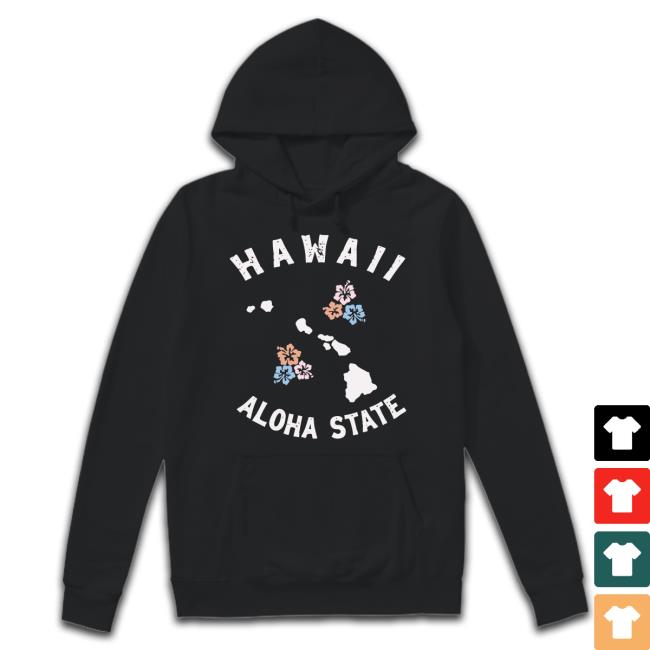 Hawaii Aloha State Oahu Maui Honolulu Islands Hoodie Hawaii Aloha State Oahu Maui Honolulu Islands Hoodie