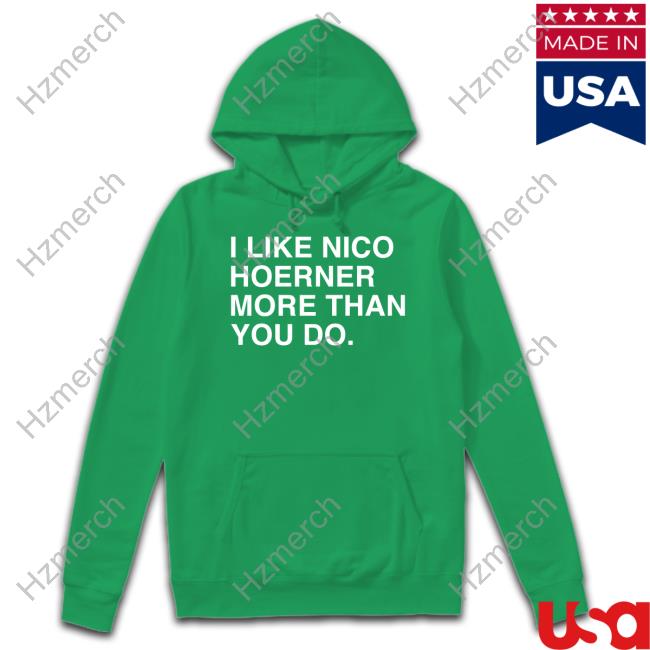 I Like Nico Hoerner More Than You Do Shirt, hoodie, sweater, long sleeve  and tank top