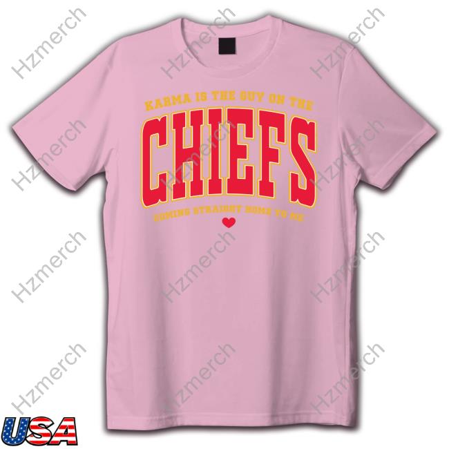 Taylor Swift Karma Is The Guy On The Chiefs Coming Straight Home To Me New Shirt Taylor Swift Karma Is The Guy On The Chiefs Coming Straight Home To Me New Shirt