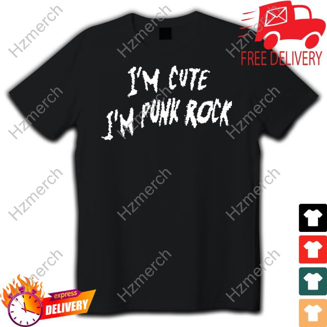 Ashbie Remilia I'm Cute I'm Punk Rock Shirt Ashbie Remilia I'm Cute I'm Punk Rock Shirt