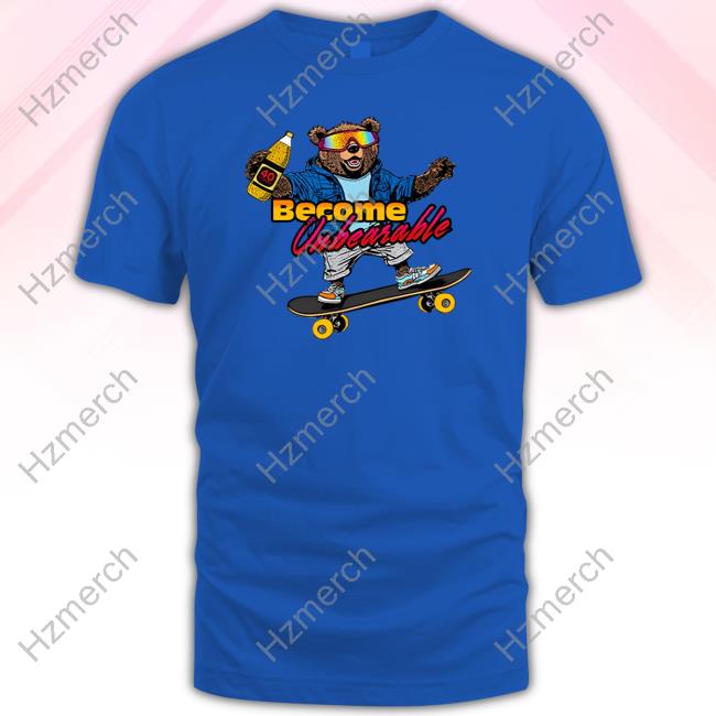 Shitheadsteve Become Unbearable T Shirt