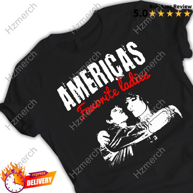 No Name Merch Americas Favorite Ladies Funny T Shirt No Name Merch Americas Favorite Ladies Funny T Shirt
