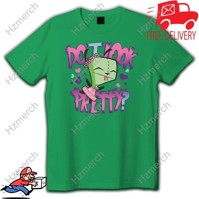 Official Invader Zim Do I Look Pretty Tee Shirt Official Invader Zim Do I Look Pretty Tee Shirt