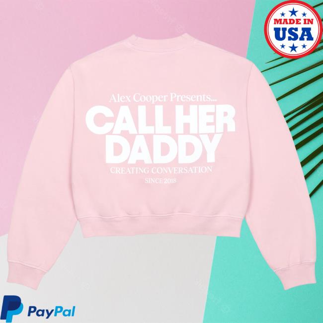 Official Iamunwell Call Her Daddy Merch Call Her Daddy Hooded Sweatshirt Official Iamunwell Call Her Daddy Merch Call Her Daddy Hooded Sweatshirt