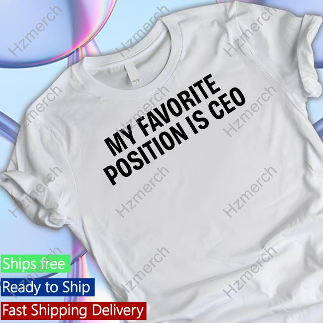 Tommielhhatl My Favorite Position Is Ceo Sweatshirt Tommielhhatl My Favorite Position Is Ceo Sweatshirt