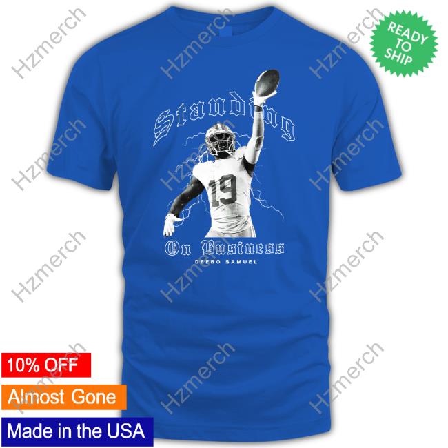Deebo Samuel Standing On Business Tee Shirt Deebo Samuel Standing On Business Tee Shirt