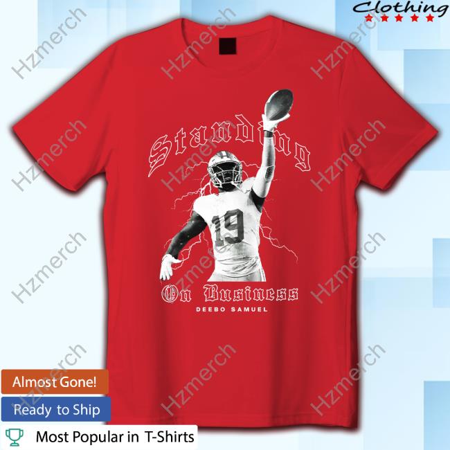 Deebo Samuel Standing On Business Tee Shirt Deebo Samuel Standing On Business Tee Shirt