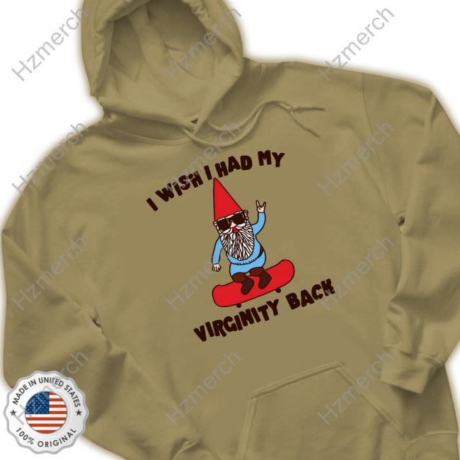 Gotfunny Store I Wish I Had My Virginity Back Hooded Sweatshirt Gotfunny Store I Wish I Had My Virginity Back Hooded Sweatshirt