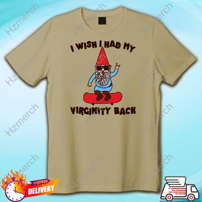 Gotfunny Store I Wish I Had My Virginity Back Hooded Sweatshirt Gotfunny Store I Wish I Had My Virginity Back Hooded Sweatshirt