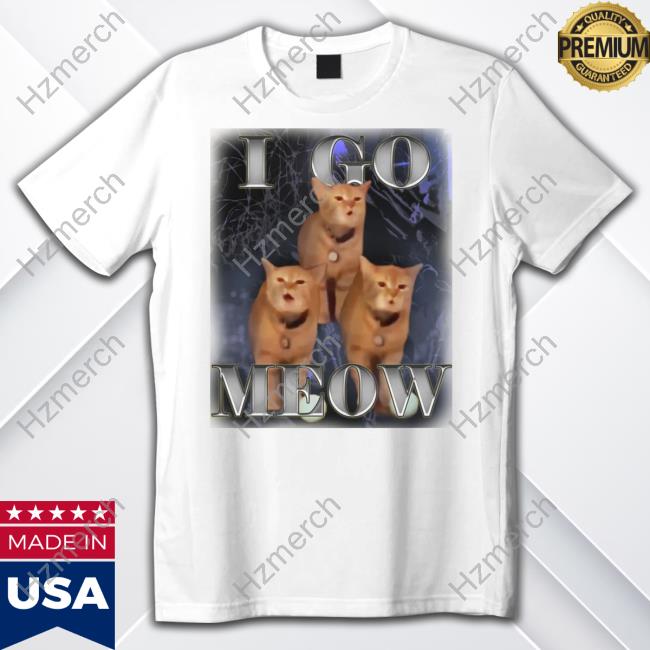 Theironycloset I Go Meow New Shirt Theironycloset I Go Meow New Shirt