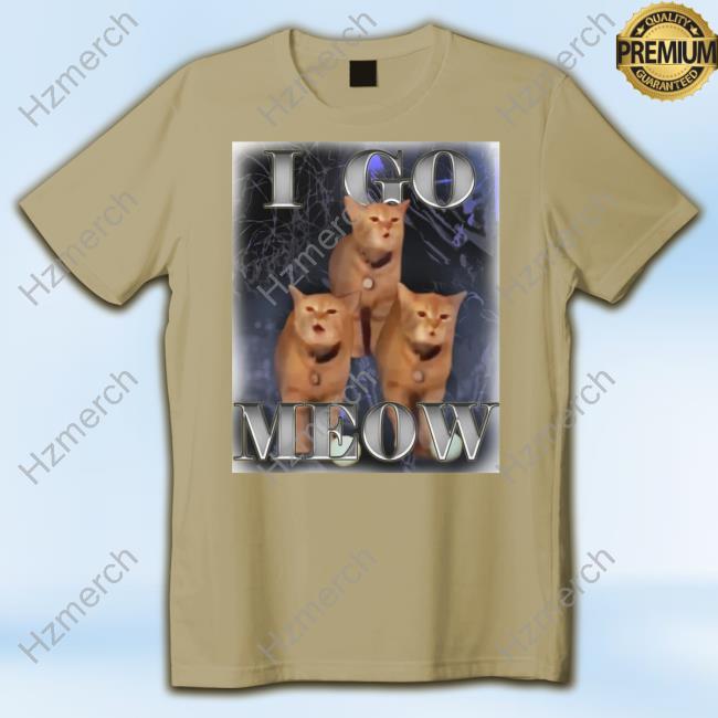 Theironycloset I Go Meow New Shirt Theironycloset I Go Meow New Shirt