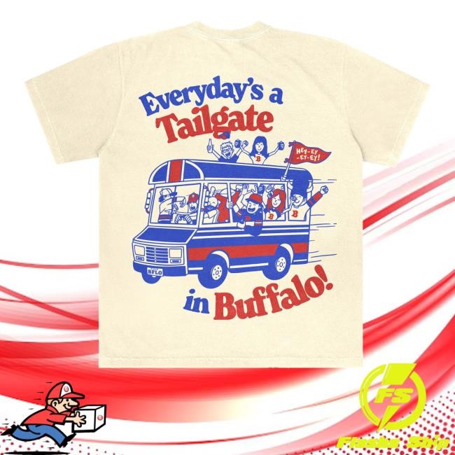 Official Bflo Merch Shop Store Everyday's A Tailgate In Buffalo Tee - Hzmerch