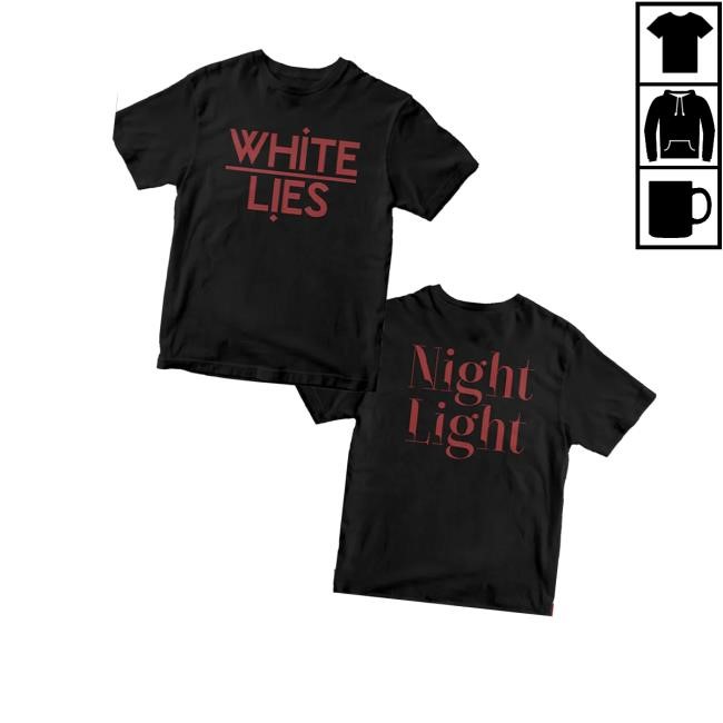 White Lies Merch Store Shop White Lies Night Light Hoodie Sweatshirt - Hzmerch